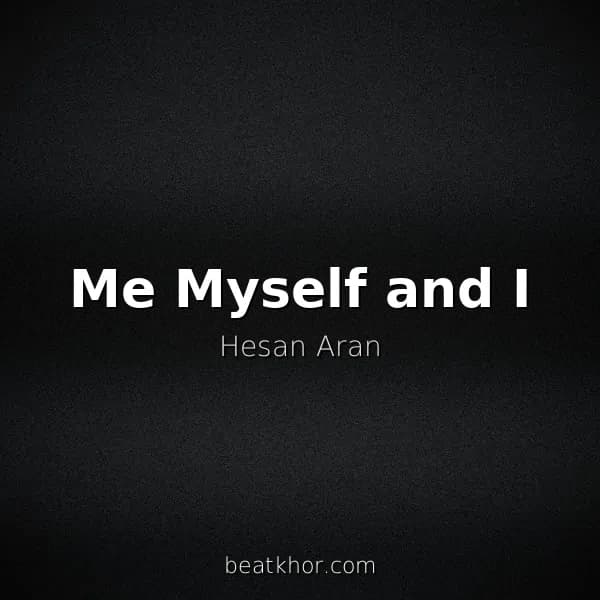 Me Myself and I