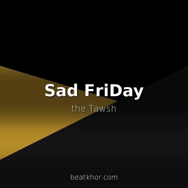 Sad FriDay