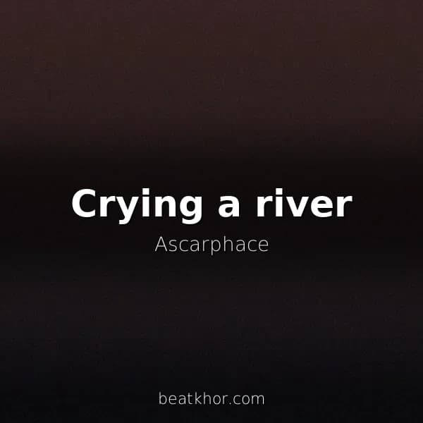 Crying a river