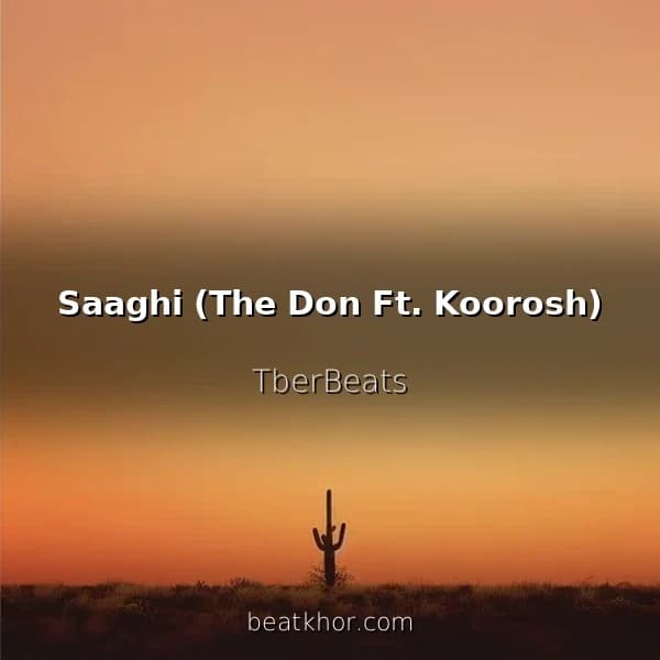 Saaghi (The Don Ft. Koorosh)