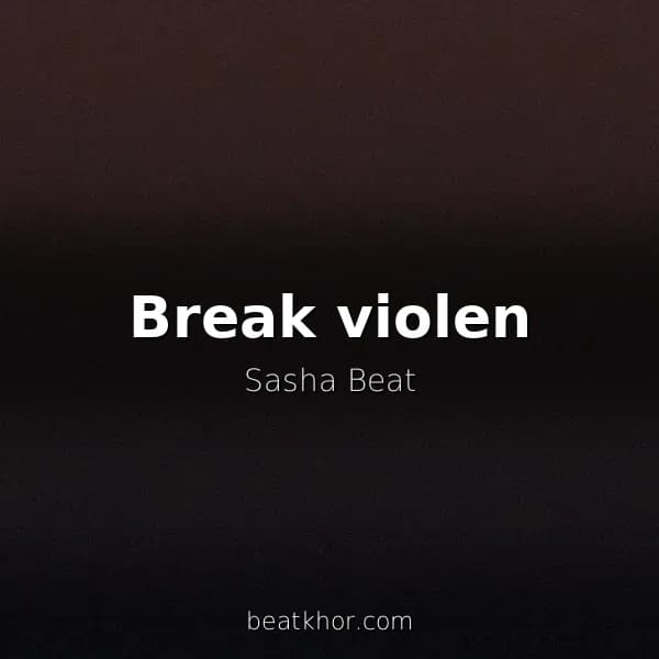Break violen