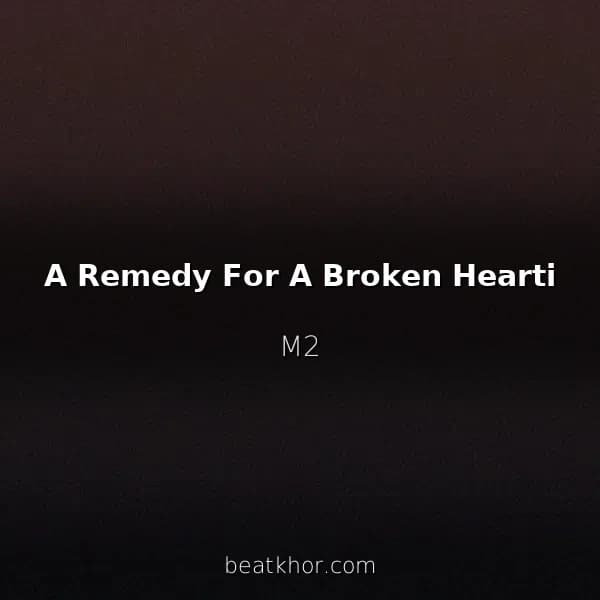 A Remedy For A Broken Hearti