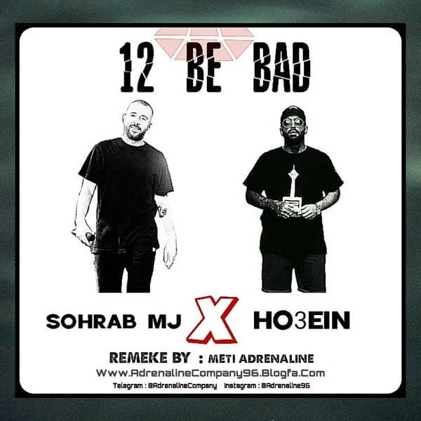 12 Be Bad (Ho3ein & Mj )