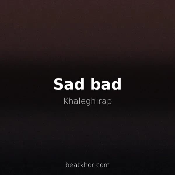 Sad bad