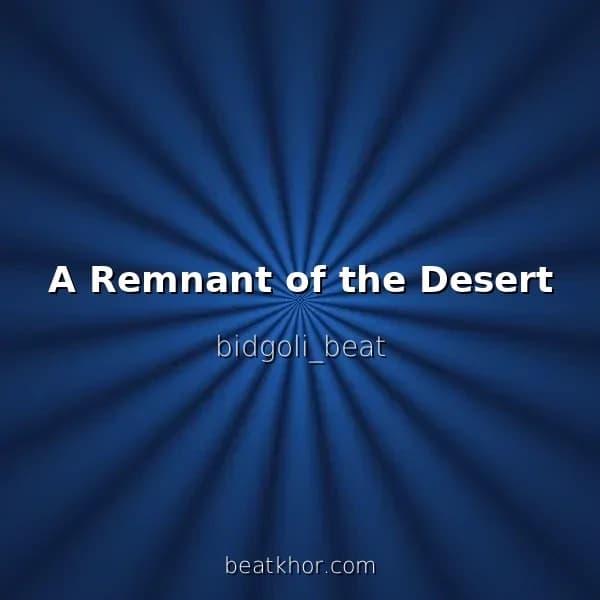 A Remnant of the Desert