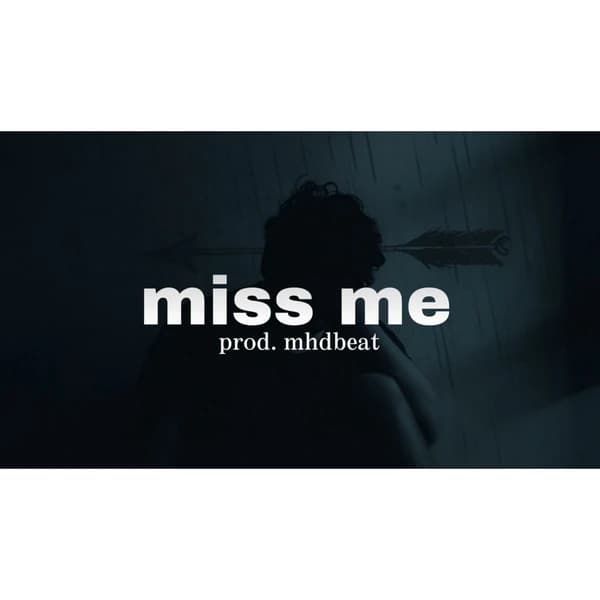 Miss me