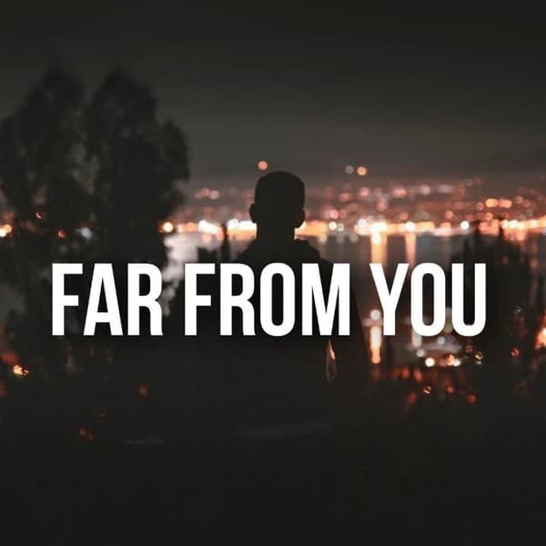 Far from you